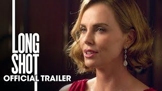 Long Shot (2019 Movie) Official Trailer “Unexpected” – Seth Rogen, Charlize Theron