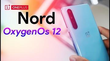 OnePlus Nord Oxygen Os 12 + Android 12 Update Full Details | Oxygen Os 12 Update For OnePlus Nord