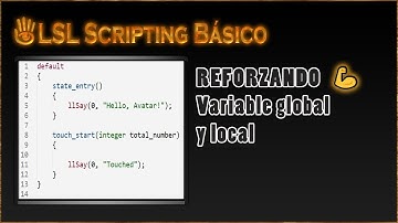 💪Reforzando Variable global y local - LSL scripting (Second Life)