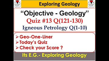 Objective Geology Quiz #13 Igneous Petrology (Q 1-10) useful for IESO/CSIRNET/GATEGG/IITJAM/UPSC