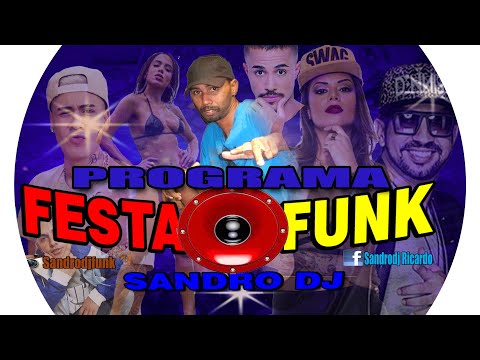 Programa Festa Funk - AS MELHORES - SANDRO DJ