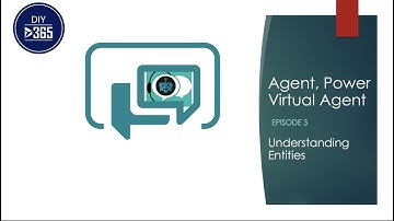 Agent, Power Virtual Agent - Episode 3: Understanding Entities (PVA)