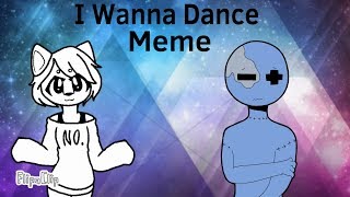 I Wanna Dance | Meme | Collab With PBOL