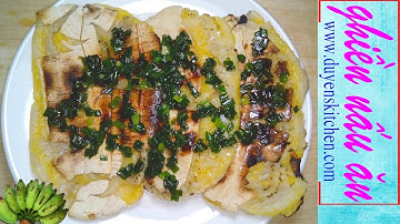 Cách Làm Chuối Xanh Nướng Mỡ Hành Nước Cốt Dừa By Duyen