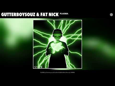 Gutterboysouz & Fat Nick - PLASMA (Official Audio)