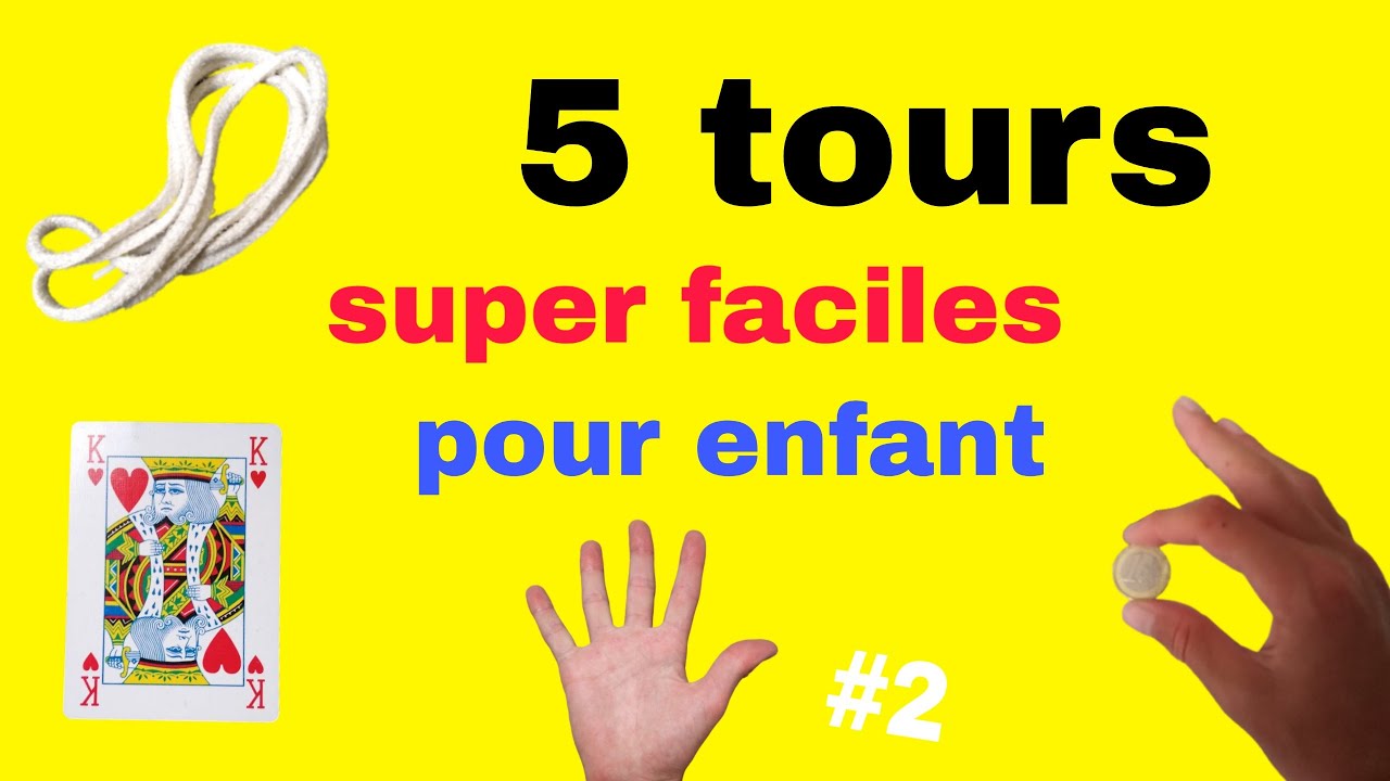 5 TOURS DE MAGIE SUPER FACILES À FAIRE POUR ENFANT #2 