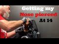 Getting my nose pierced at 14!