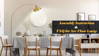 Assembly Instructions \& FAQ for Arc Floor Lamp