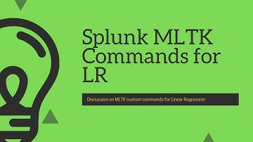Splunk MLTK : Deep dive into Splunk MLTK custom commands (Linear Regression Perspective)