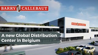 New Global Distribution Center in Belgium | Barry Callebaut