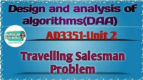 Travelling salesman problem in design & analysis of algorithms tamil||AD3351||DAA||AI&DS|AU reg-2021