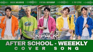 WEEEKLY - AFTER SCHOOL | K-POP | BOYGROUP REMAKE | VIDEO LYRICS | K-PACK | Virtual Boygroup