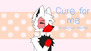 Cure for me Animation Meme