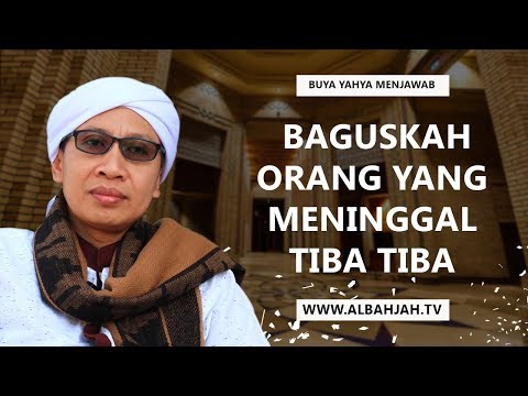 Baguskah Orang Yang Meninggal Tiba Tiba? | Buya Yahya Menjawab