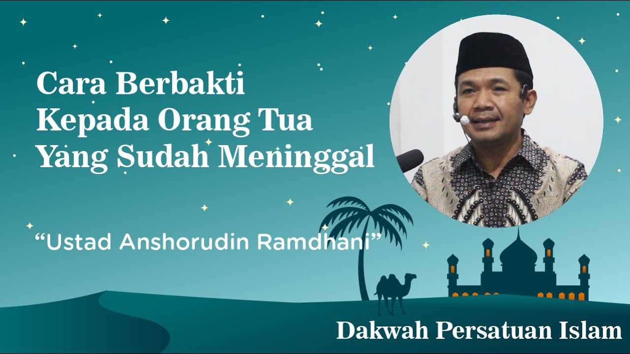 Cara Berbakti Kepada Orang Tua Yang Sudah Meninggal - Ustad Anshorudin Ramdhani