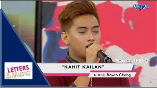 BRYAN CHONG - KAHIT KAILAN (NET25 LETTERS AND MUSIC)