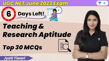 Teaching and Research Aptitude | Top 30 MCQs | UGC NET June 2023 Exam | Jyoti Tiwari