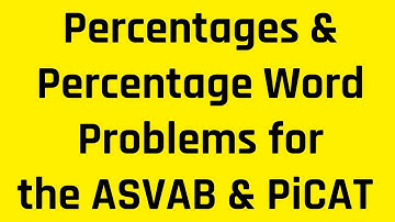 Percentages Made Easy & Translating Word Problems Involving Percentages into Equations (ASVAB/PiCAT)