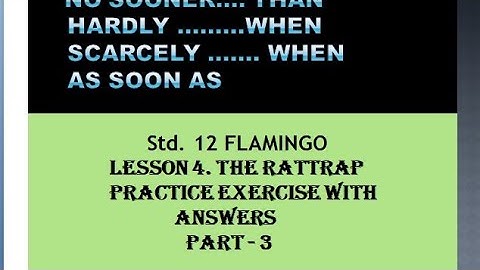 No sooner....than, hardly...when., scarcely...when, as soon as - exercise from Std. 12 The RatTrap