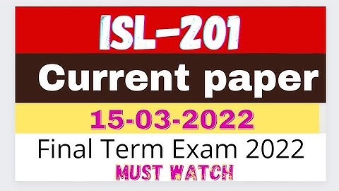 isl201 today paper | current paper | isl201 final term exam