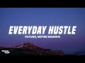 Future, Metro Boomin - Everyday Hustle (Lyrics)