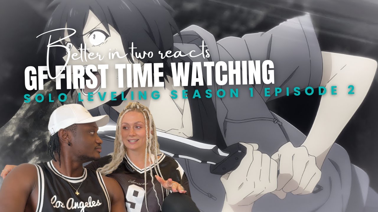 MY GF's FIRST TIME REACTION to SOLO LEVELING SEASON 1 EPISODE 2 - YouTube