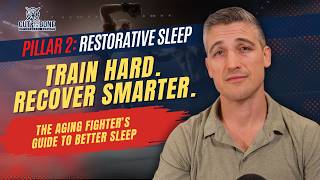 Sleep and Recovery for Aging Fighters | Combat Sports & BJJ After 35