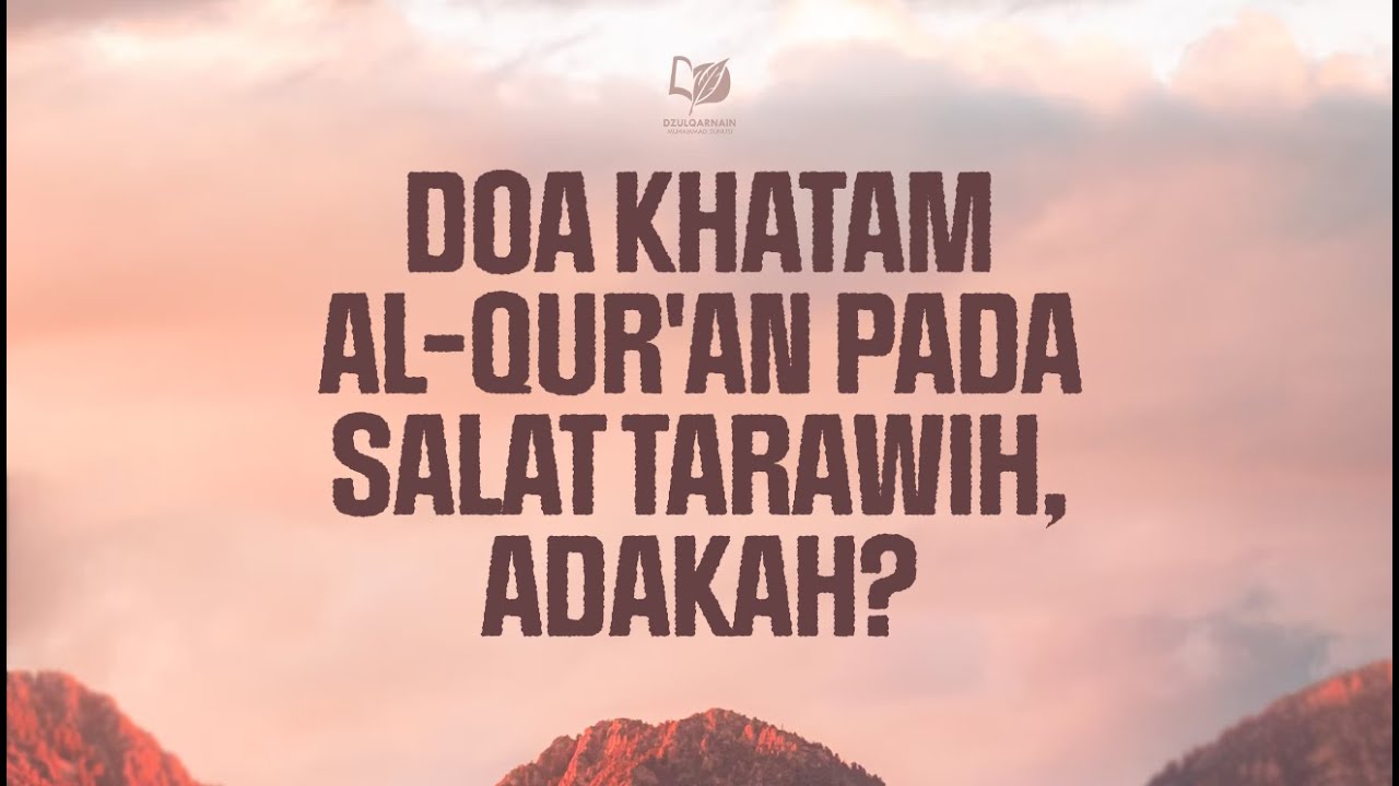 ⁣Doa Khatam Al-Qur'an pada Salat Tarawih, Adakah?