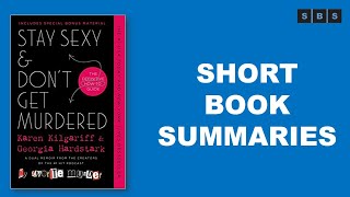Book Summary #Shorts of Stay Sexy &amp; Don’t Get Murdered The Definitive How To Guide by Karen Kilgarif