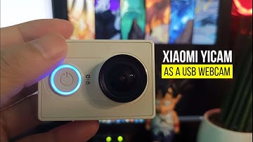 HOW TO USE YOUR XIAOMI YICAM AS A WEBCAM | YICAM AS USB WEBCAM