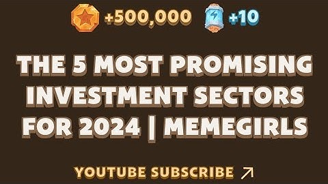 The 5 Most Promising Investment Sectors for 2024 | MemeGirls | MemeFi video code