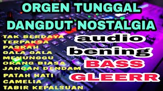 ORGEN TUNGGAL DANGDUT NOSTALGIA TEMBANG LAWAS PALING DI CARI COCOK BUAT TEMAN NGOPI.. 