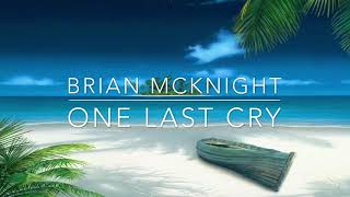 Brian McKnight - One Last Cry (Lyrics)