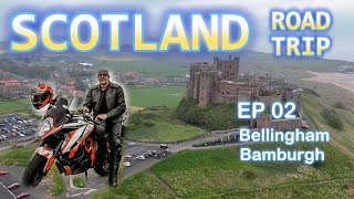 #02 From BELLINGHAM to BAMBURGH. Going across SCOTLAND. SOLO MOTO TRIP.