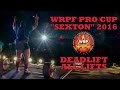 WRPF PRO CUP "SEXTON" 2016 / DEADLIFT / ALL LIFTS