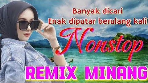 Banyak dicari Remix Minang paling enak didengar teman perjalanan