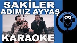 Sakiler - Adımız Ayyaş / KARAOKE / Sözleri / Lyrics / Fon Müziği ( COVER )