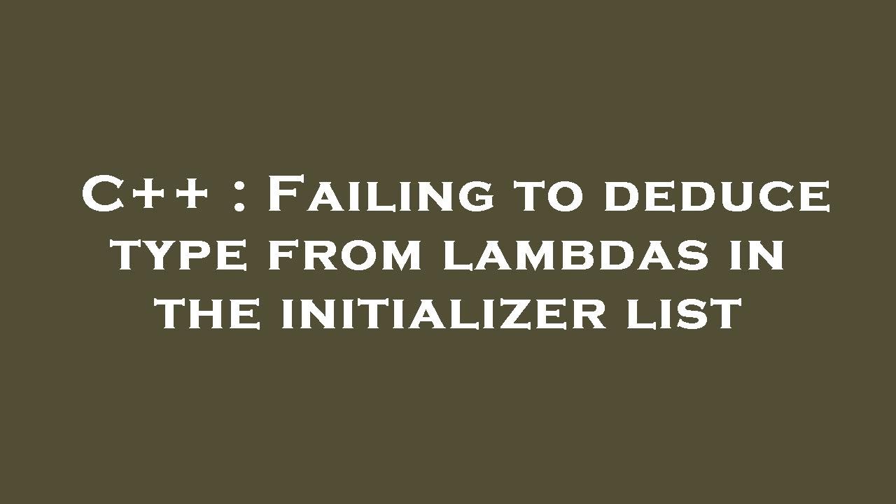 C++ : Failing to deduce type from lambdas in the initializer list - YouTube
