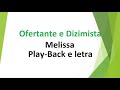 Ofertante e Dizimista - Melissa - play-back e letra