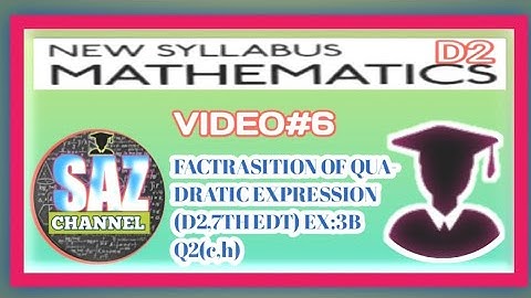 FACTORISATION OF QUADRATIC EXPRESSION (D2,7TH EDT) EX:3B Q2(c,h)