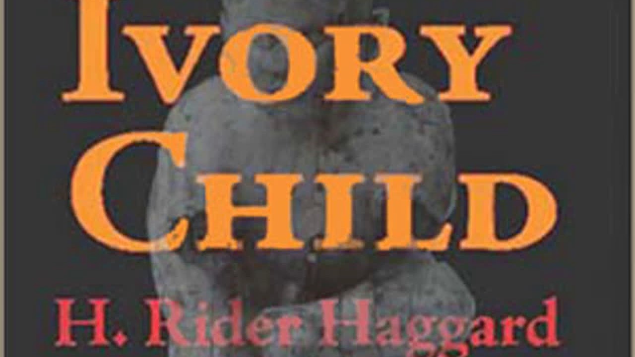 The Ivory Child by H. Rider HAGGARD read by laineyben Part 2/2 | Full Audio Book