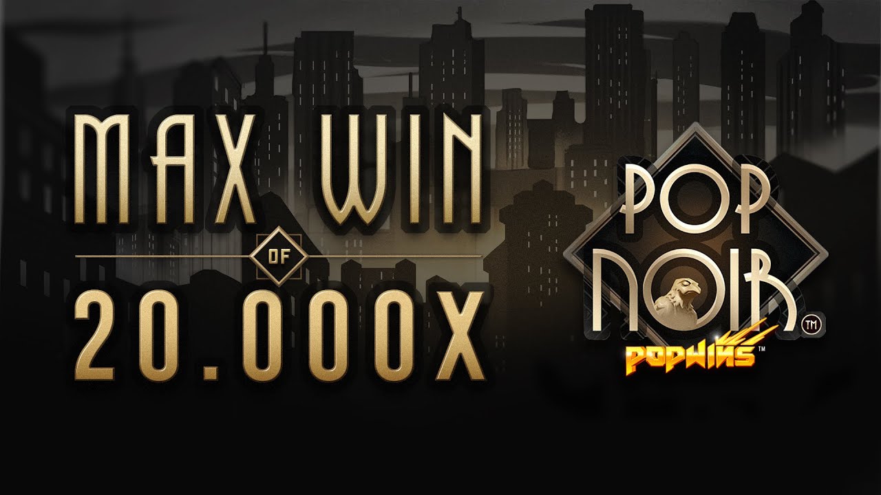PopNoir Max win of 20,000X