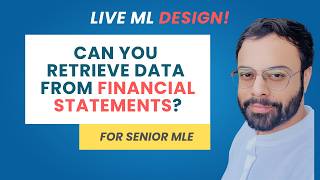 Live ML Design Practice | For Senior MLE Roles & Engineering Leaders | Q1 - Financial Statements