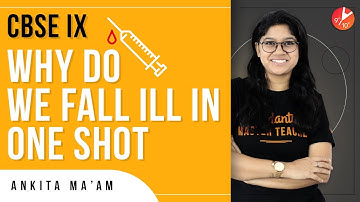 Why Do we Fall Ill in One Shot | CBSE Class 9 Biology | Science Chapter 13 | NCERT | Vedantu