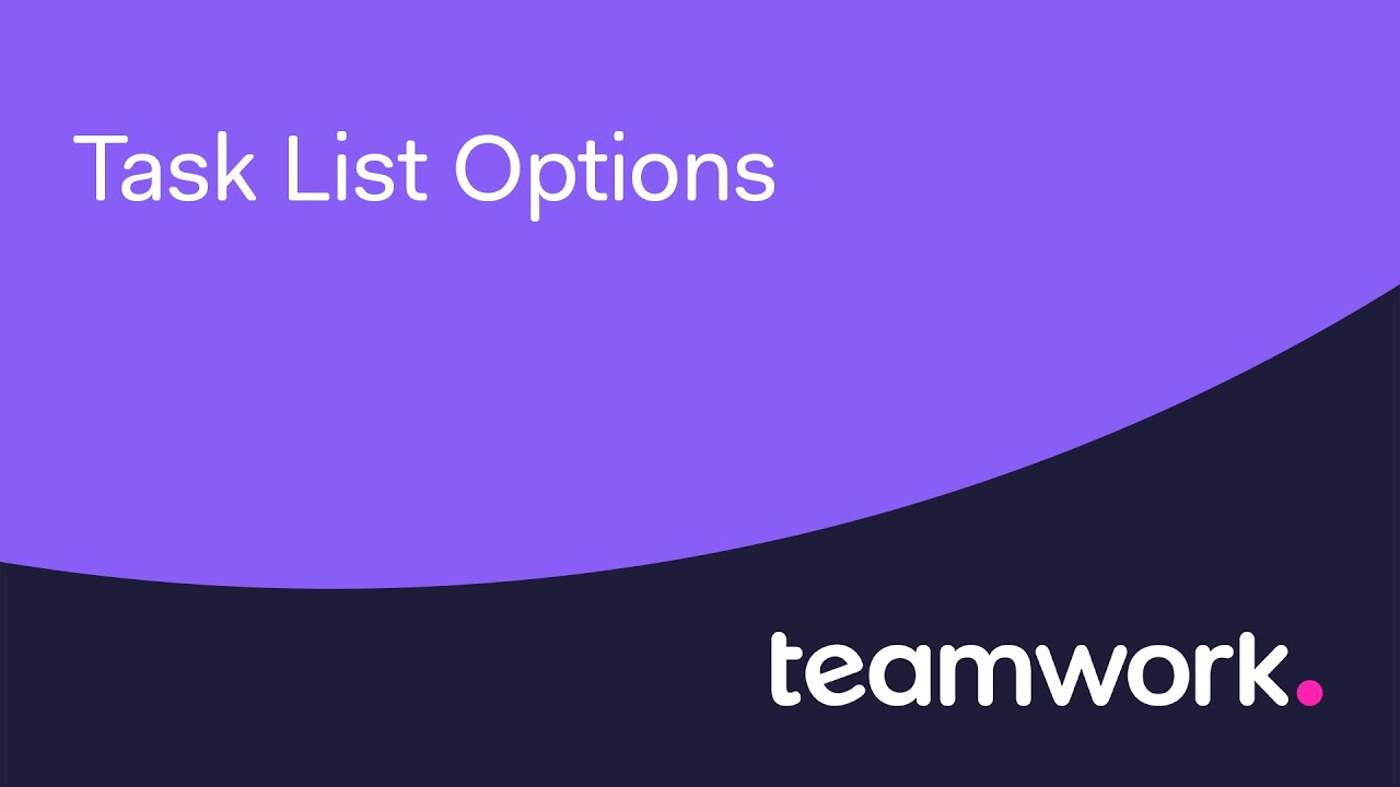 Teamwork Task List Options YouTube Teamwork Task List Options YouTube
