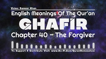 Surah 40 GHAFIR - The Forgiver 🔊 Quran Translation English  ترجمة القرآن باللغة الإنجليزية سورة غافر