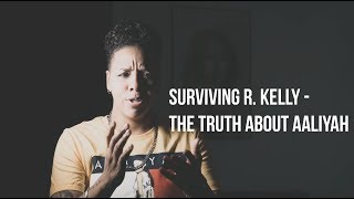 SURVIVING R. KELLY REACTION (THE TRUTH ABOUT AALIYAH)