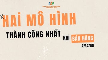 Hai mô hình thành công nhất khi bán hàng trên amazon | Hội thảo Viện Quản trị & Công nghệ FSB