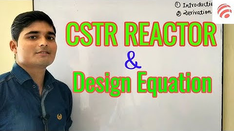 CSTR REACTOR , CSTR REACTOR DESIGNING EQUATION | Chemical Pedia