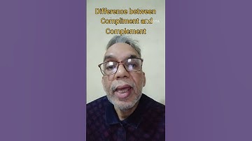 Difference between COMPLIMENT and COMPLEMENT....